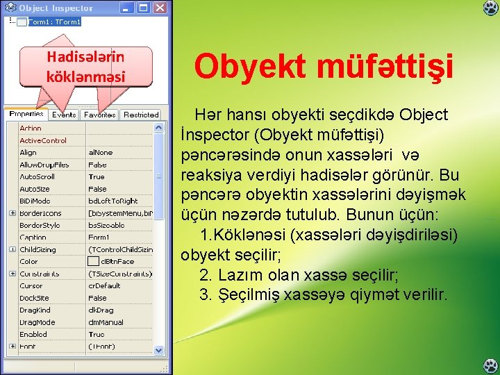 Hadisələrin Xassələrin Seçilmiş qiymət obyekt köklənməsi Obyekt müfəttişi Hər hansı obyekti seçdikdə Object İnspector