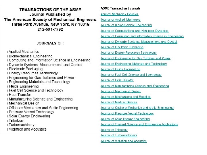 ASME Transaction Journals Applied Mechanics Reviews Journal of Applied Mechanics Journal of Biomechanical Engineering