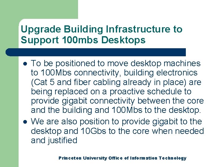 Upgrade Building Infrastructure to Support 100 mbs Desktops l l To be positioned to