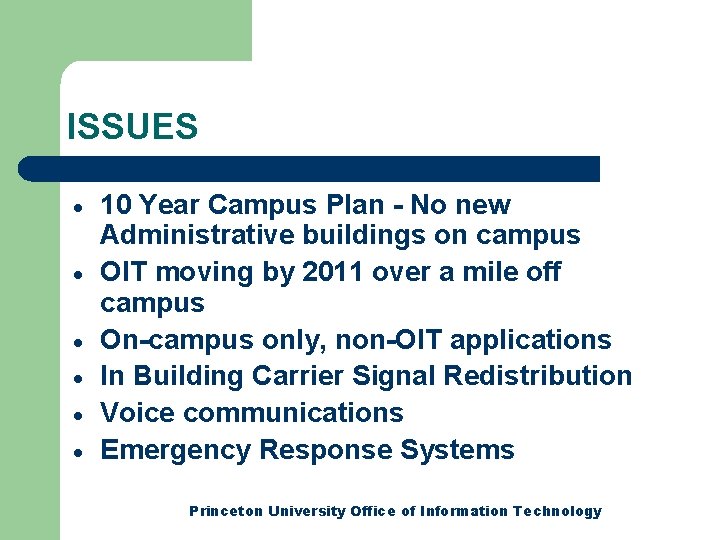 ISSUES 10 Year Campus Plan - No new Administrative buildings on campus OIT moving