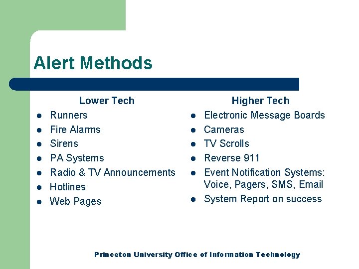 Alert Methods l l l l Lower Tech Runners Fire Alarms Sirens PA Systems