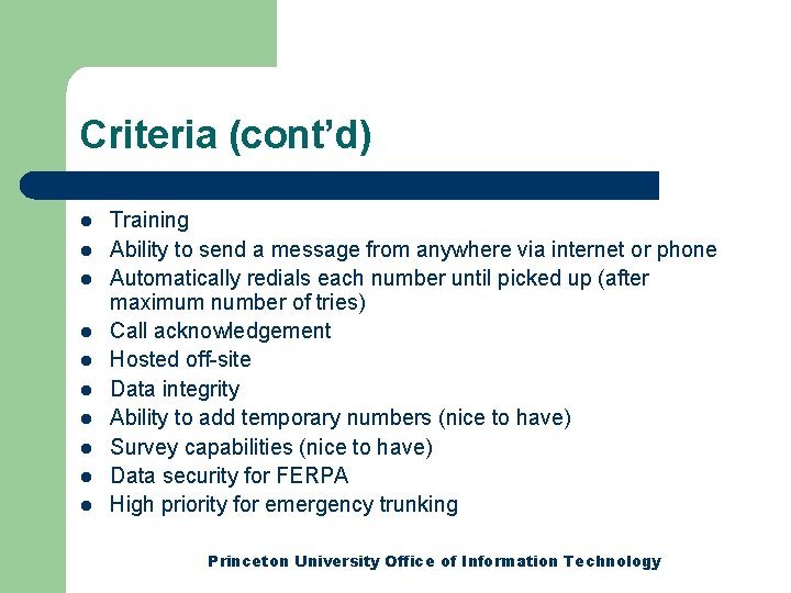 Criteria (cont’d) l l l l l Training Ability to send a message from