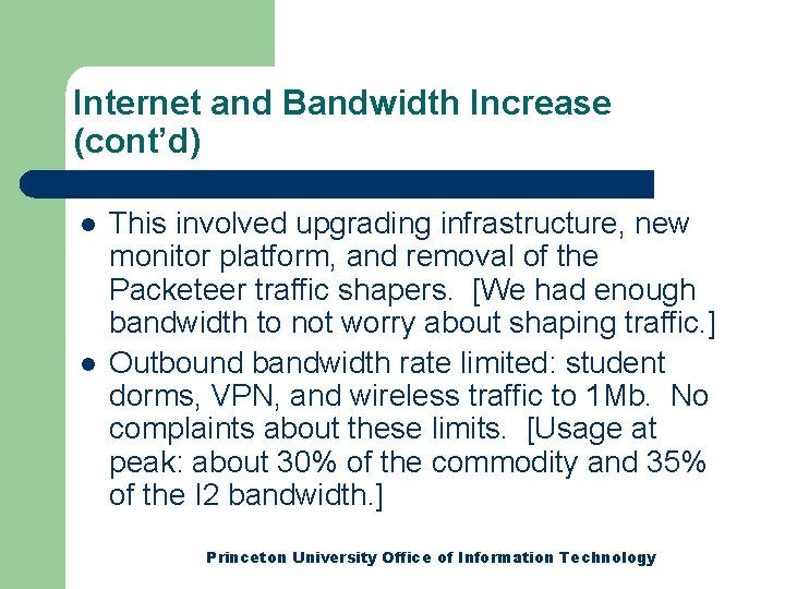 Internet and Bandwidth Increase (cont’d) l l This involved upgrading infrastructure, new monitor platform,