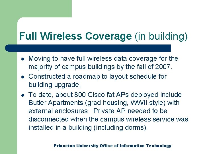 Full Wireless Coverage (in building) l l l Moving to have full wireless data