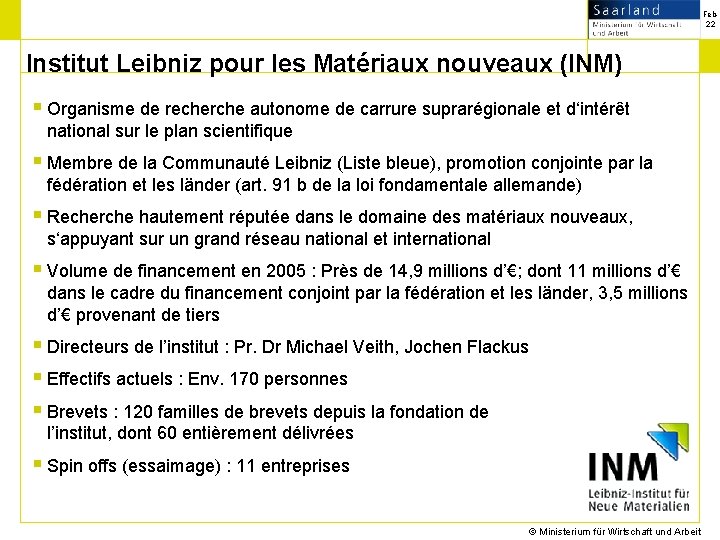 Feb 22 Institut Leibniz pour les Matériaux nouveaux (INM) § Organisme de recherche autonome