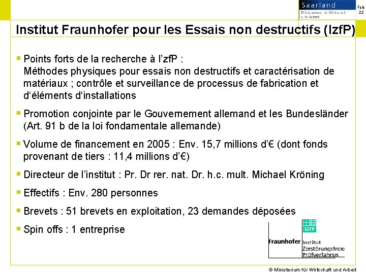 Feb 22 Institut Fraunhofer pour les Essais non destructifs (Izf. P) § Points forts