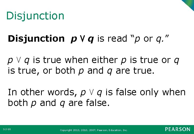 Disjunction p ⋁ q is read “p or q. ” p ⋁ q is