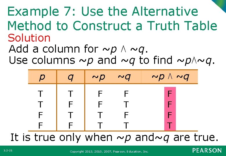 Example 7: Use the Alternative Method to Construct a Truth Table Solution Add a