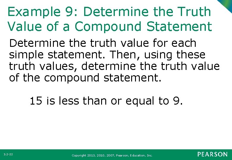 Example 9: Determine the Truth Value of a Compound Statement Determine the truth value