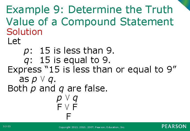 Example 9: Determine the Truth Value of a Compound Statement Solution Let p: 15