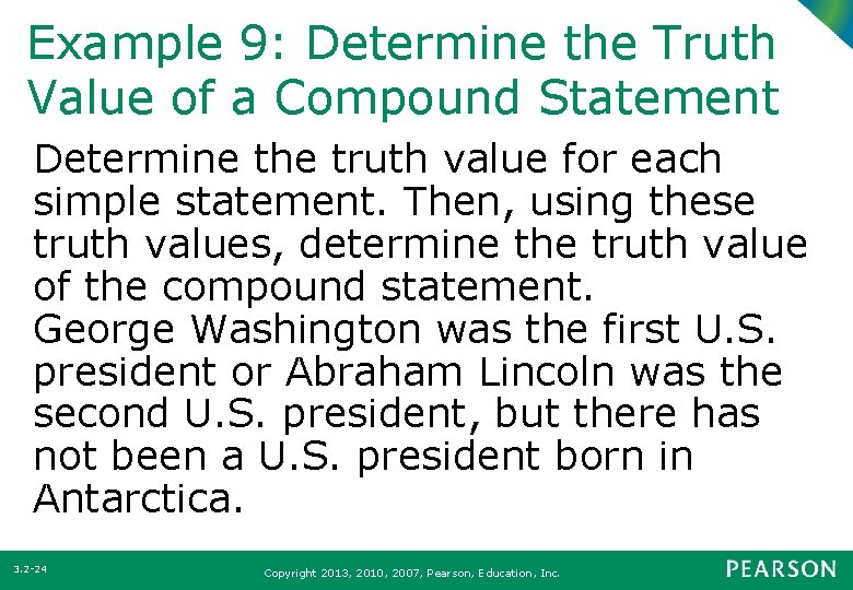 Example 9: Determine the Truth Value of a Compound Statement Determine the truth value