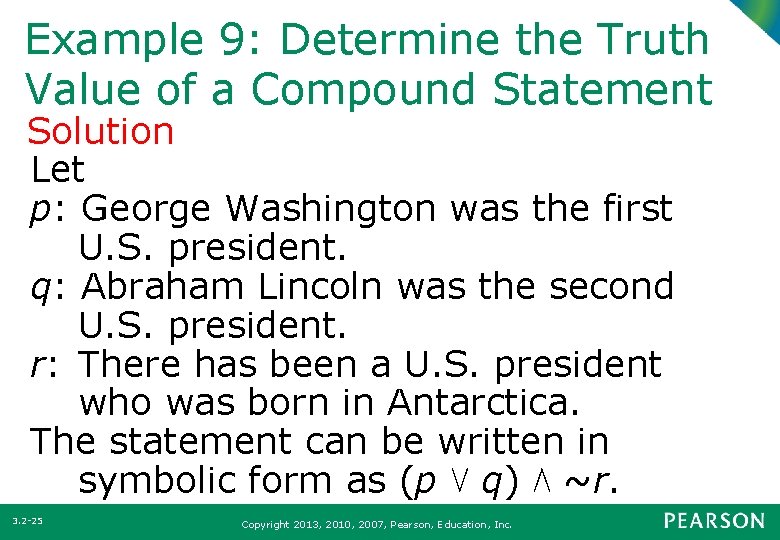 Example 9: Determine the Truth Value of a Compound Statement Solution Let p: George