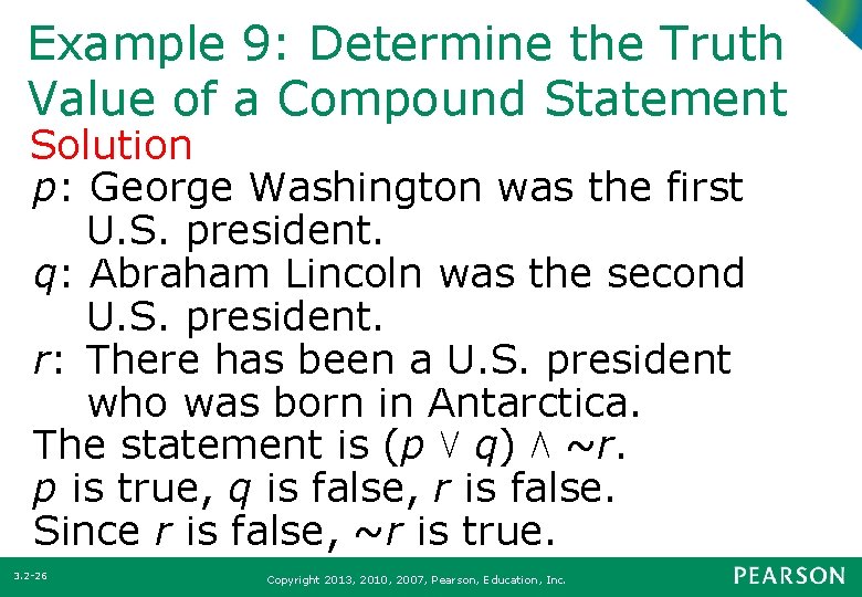 Example 9: Determine the Truth Value of a Compound Statement Solution p: George Washington