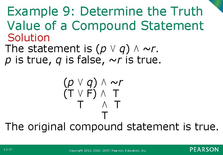 Example 9: Determine the Truth Value of a Compound Statement Solution The statement is