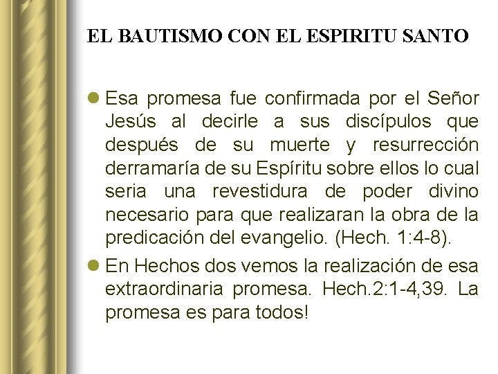 EL BAUTISMO CON EL ESPIRITU SANTO l Esa promesa fue confirmada por el Señor