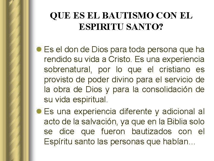 QUE ES EL BAUTISMO CON EL ESPIRITU SANTO? l Es el don de Dios