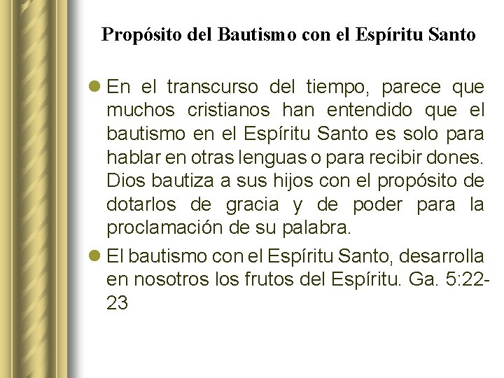 Propósito del Bautismo con el Espíritu Santo l En el transcurso del tiempo, parece