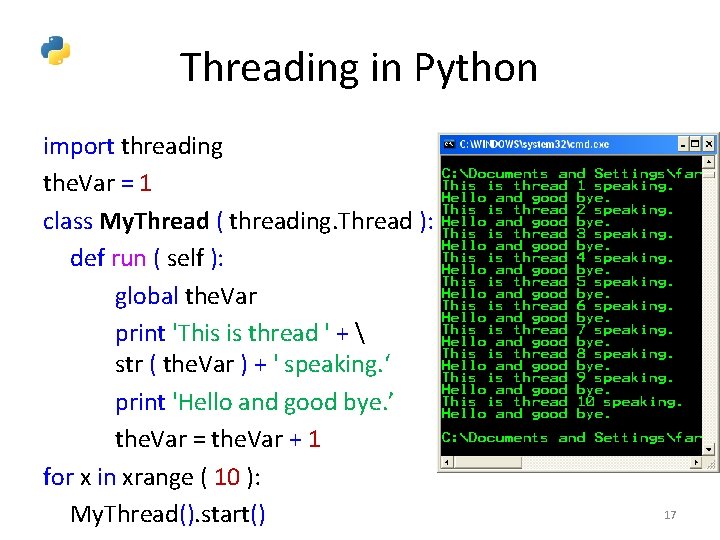 Threading in Python import threading the. Var = 1 class My. Thread ( threading.