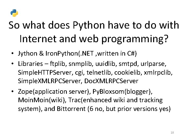 So what does Python have to do with Internet and web programming? • Jython