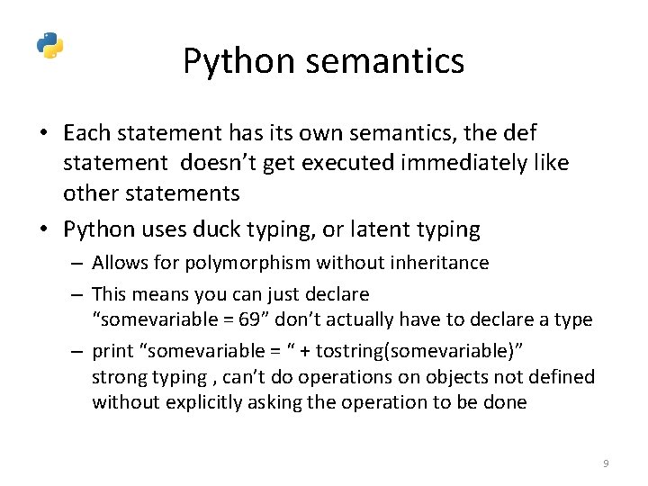 Python semantics • Each statement has its own semantics, the def statement doesn’t get