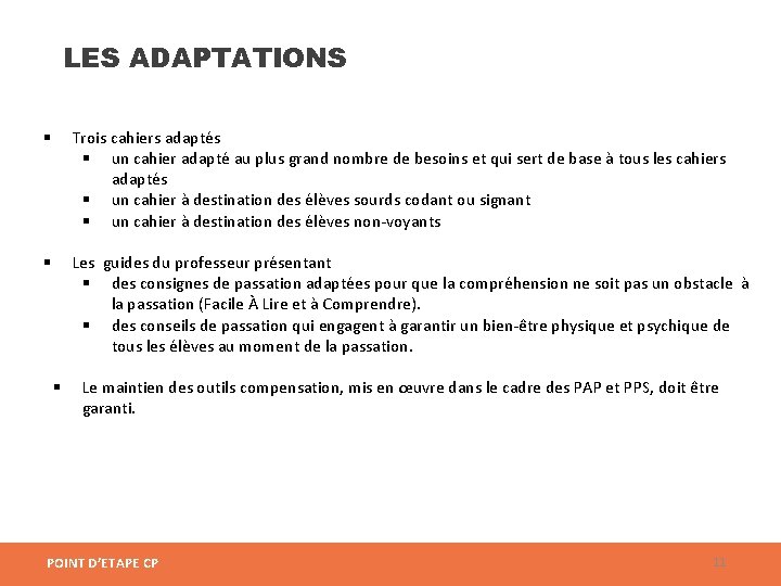 LES ADAPTATIONS Trois cahiers adaptés un cahier adapté au plus grand nombre de besoins