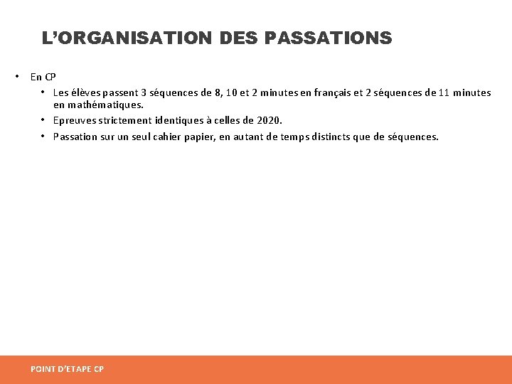 L’ORGANISATION DES PASSATIONS • En CP • Les élèves passent 3 séquences de 8,