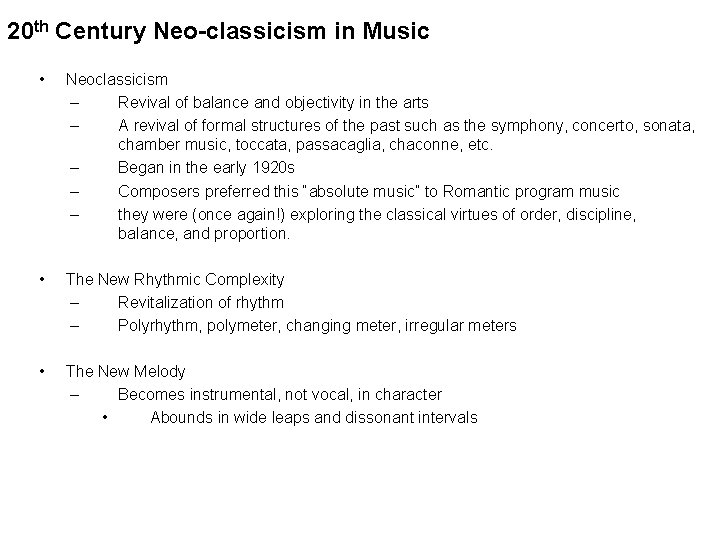 20 th Century Neo-classicism in Music • Neoclassicism – Revival of balance and objectivity