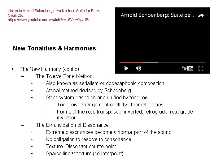 Listen to Arnold Schonberg’s twelve-tone Suite for Piano, Opus 25. https: //www. youtube. com/watch?