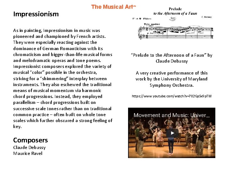 Impressionism The Musical Arts As in painting, Impressionism in music was pioneered and championed