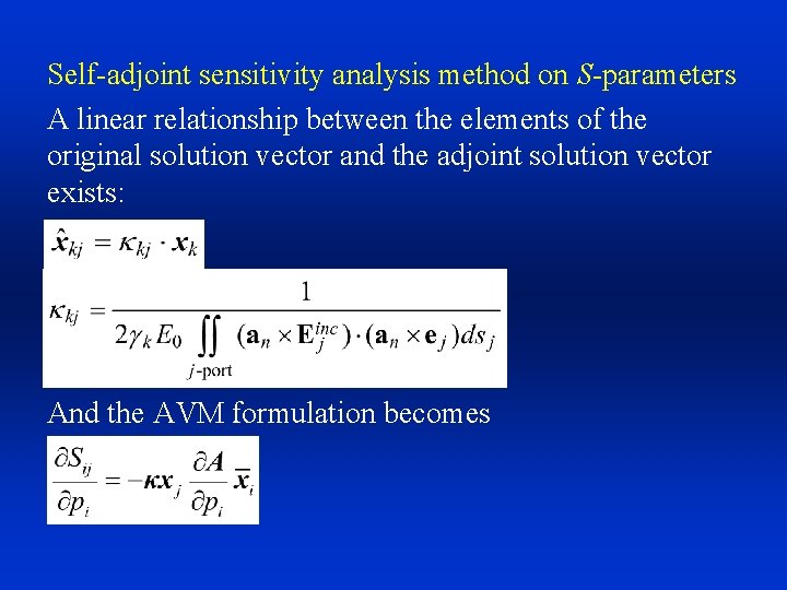 Self-adjoint sensitivity analysis method on S-parameters A linear relationship between the elements of the
