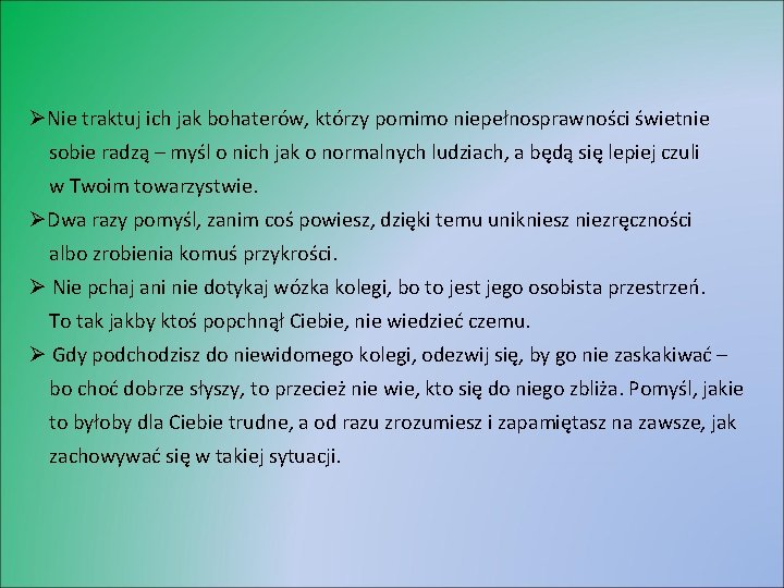  Nie traktuj ich jak bohaterów, którzy pomimo niepełnosprawności świetnie sobie radzą – myśl