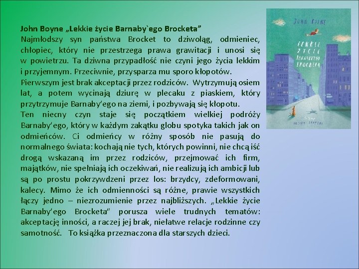 John Boyne „Lekkie życie Barnaby`ego Brocketa” Najmłodszy syn państwa Brocket to dziwoląg, odmieniec, chłopiec,