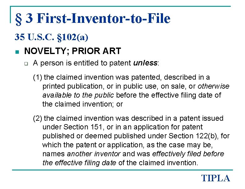 § 3 First-Inventor-to-File 35 U. S. C. § 102(a) n NOVELTY; PRIOR ART q