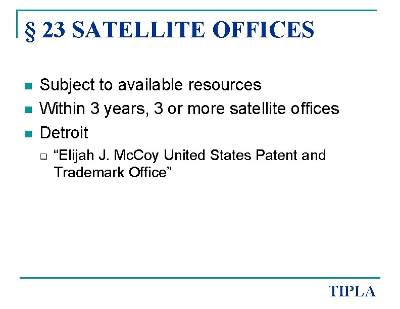 § 23 SATELLITE OFFICES n n n Subject to available resources Within 3 years,