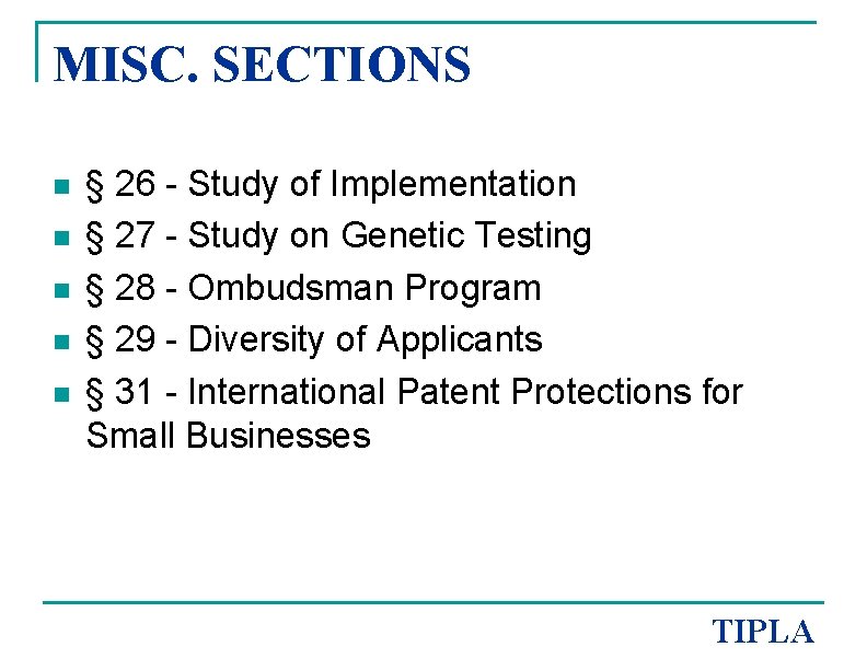 MISC. SECTIONS n n n § 26 - Study of Implementation § 27 -