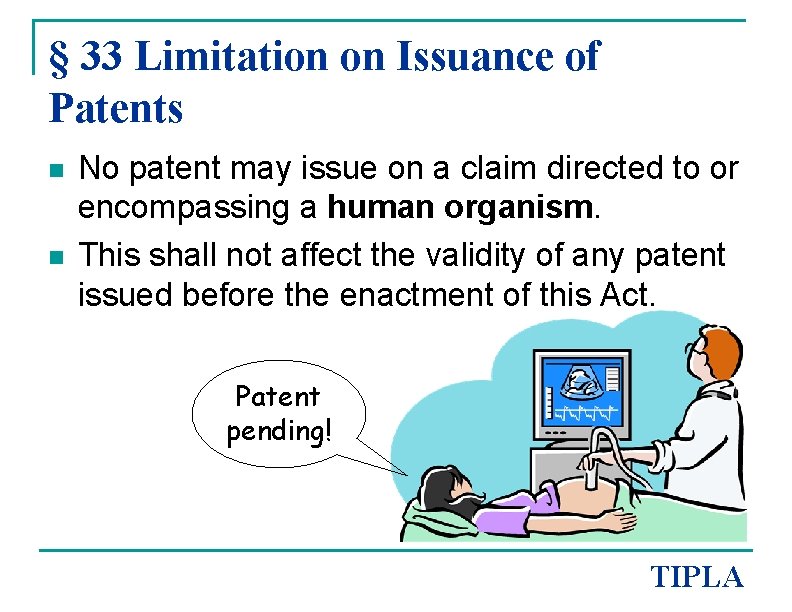 § 33 Limitation on Issuance of Patents n n No patent may issue on