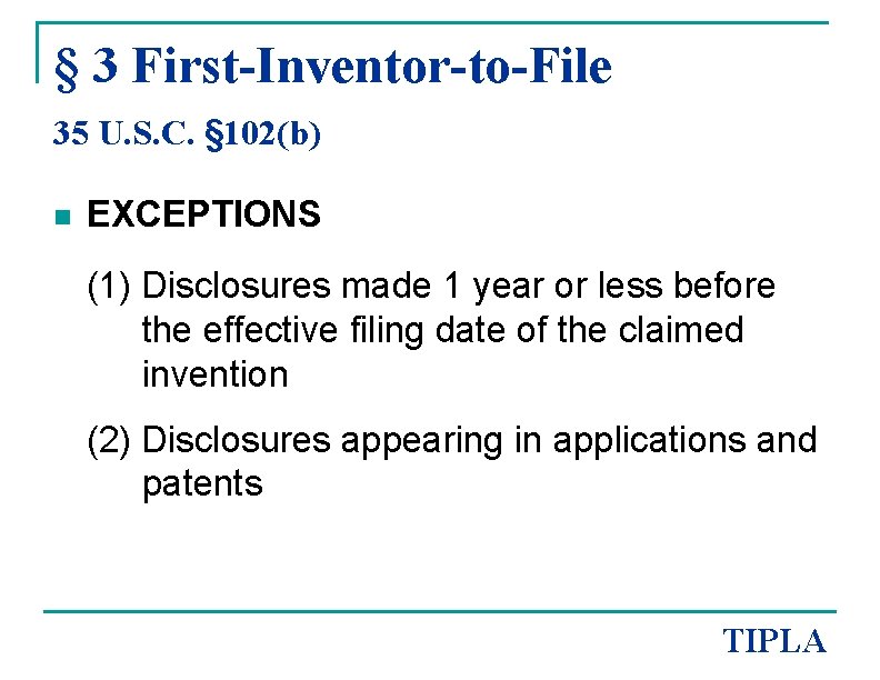 § 3 First-Inventor-to-File 35 U. S. C. § 102(b) n EXCEPTIONS (1) Disclosures made