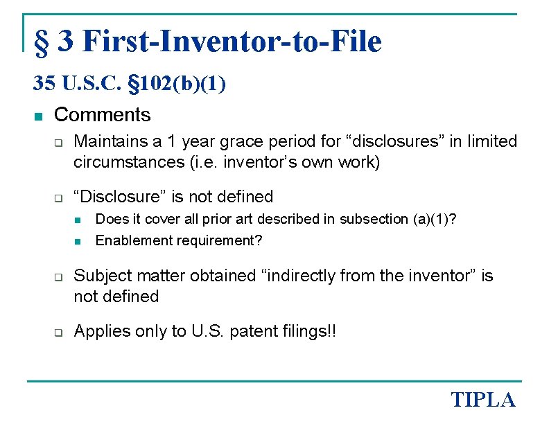 § 3 First-Inventor-to-File 35 U. S. C. § 102(b)(1) n Comments q q Maintains