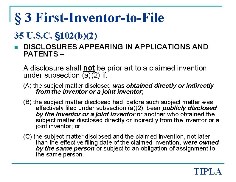 § 3 First-Inventor-to-File 35 U. S. C. § 102(b)(2) n DISCLOSURES APPEARING IN APPLICATIONS