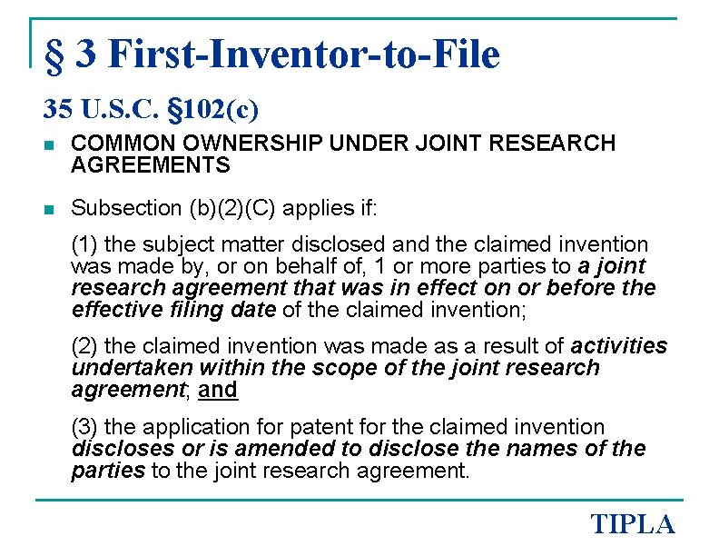 § 3 First-Inventor-to-File 35 U. S. C. § 102(c) n COMMON OWNERSHIP UNDER JOINT