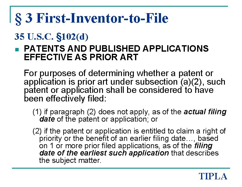 § 3 First-Inventor-to-File 35 U. S. C. § 102(d) n PATENTS AND PUBLISHED APPLICATIONS
