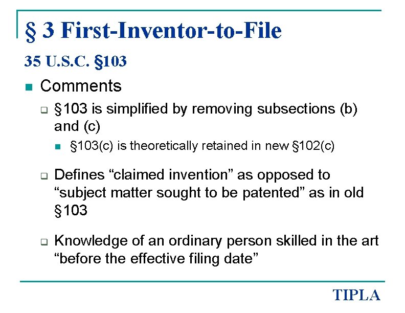 § 3 First-Inventor-to-File 35 U. S. C. § 103 n Comments q § 103