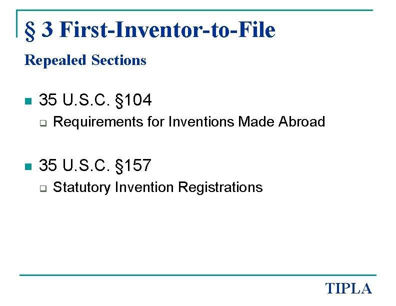 § 3 First-Inventor-to-File Repealed Sections n 35 U. S. C. § 104 q n