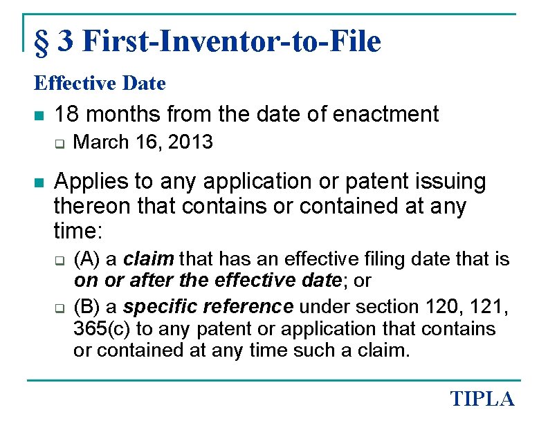 § 3 First-Inventor-to-File Effective Date n 18 months from the date of enactment q
