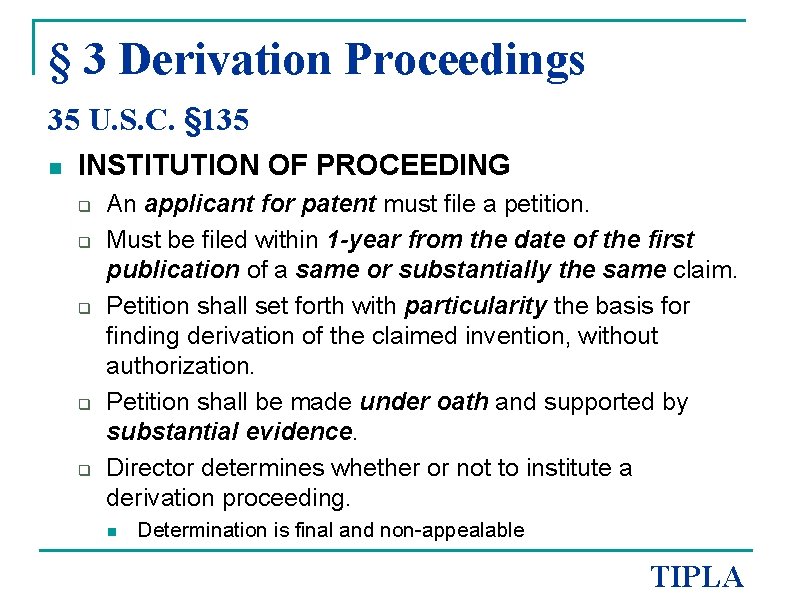 § 3 Derivation Proceedings 35 U. S. C. § 135 n INSTITUTION OF PROCEEDING