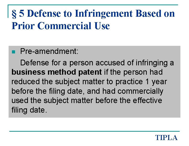§ 5 Defense to Infringement Based on Prior Commercial Use Pre-amendment: Defense for a
