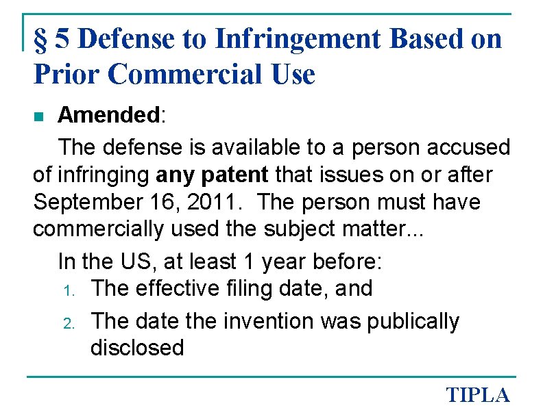 § 5 Defense to Infringement Based on Prior Commercial Use Amended: The defense is