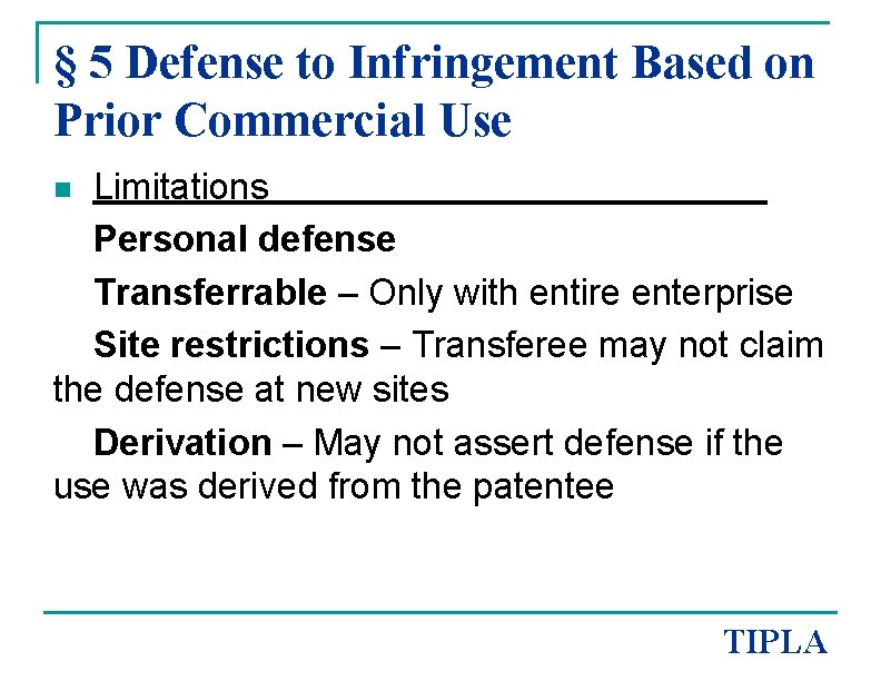 § 5 Defense to Infringement Based on Prior Commercial Use Limitations Personal defense Transferrable