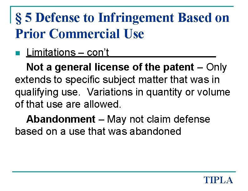 § 5 Defense to Infringement Based on Prior Commercial Use Limitations – con’t Not