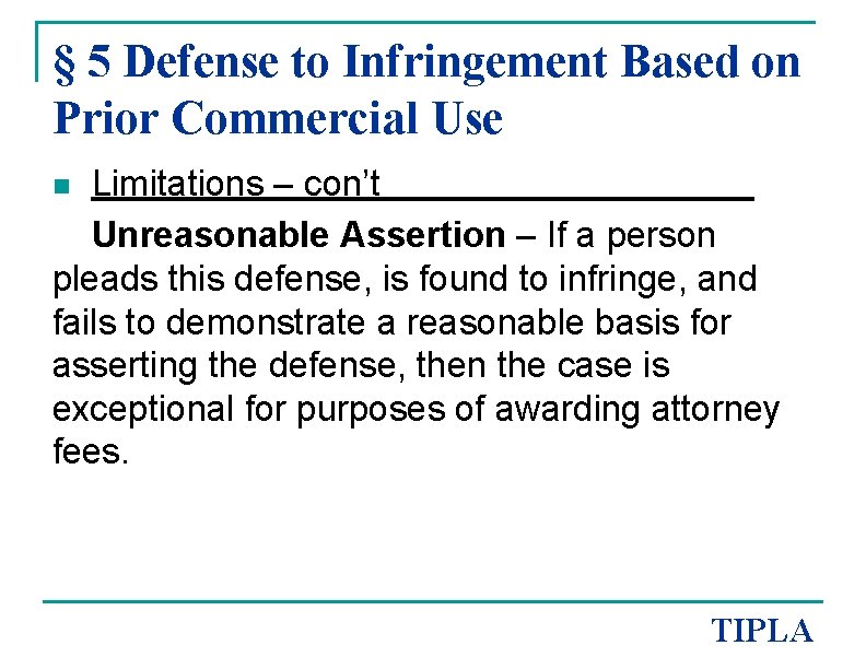 § 5 Defense to Infringement Based on Prior Commercial Use Limitations – con’t Unreasonable